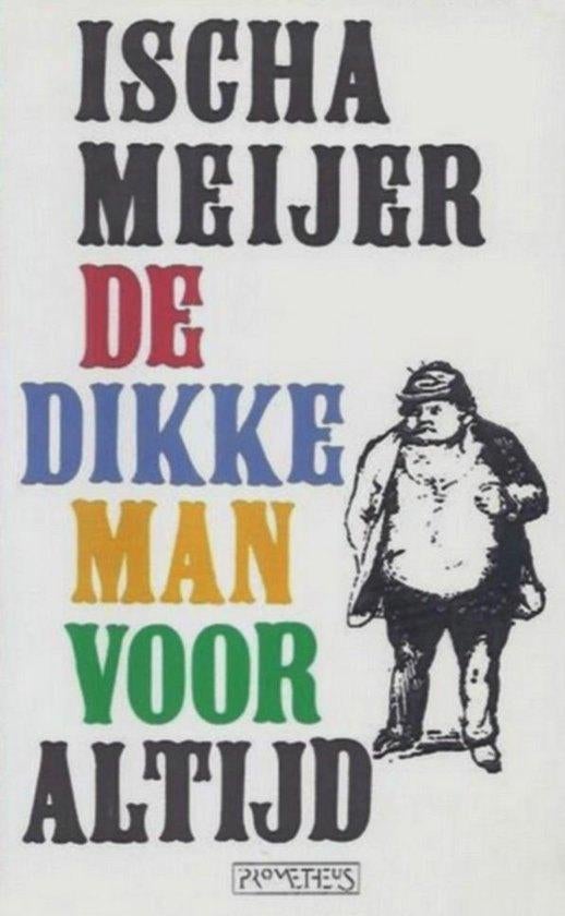 Ischa Meijer: De dikke man voor altijd, Ophalen of Verzenden, Gelezen