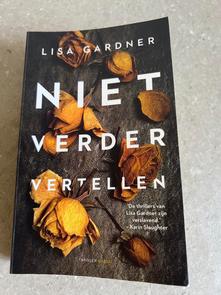 Niet Verder Vertellen - Lisa Gardner, Ophalen of Verzenden, Gelezen, Nederland