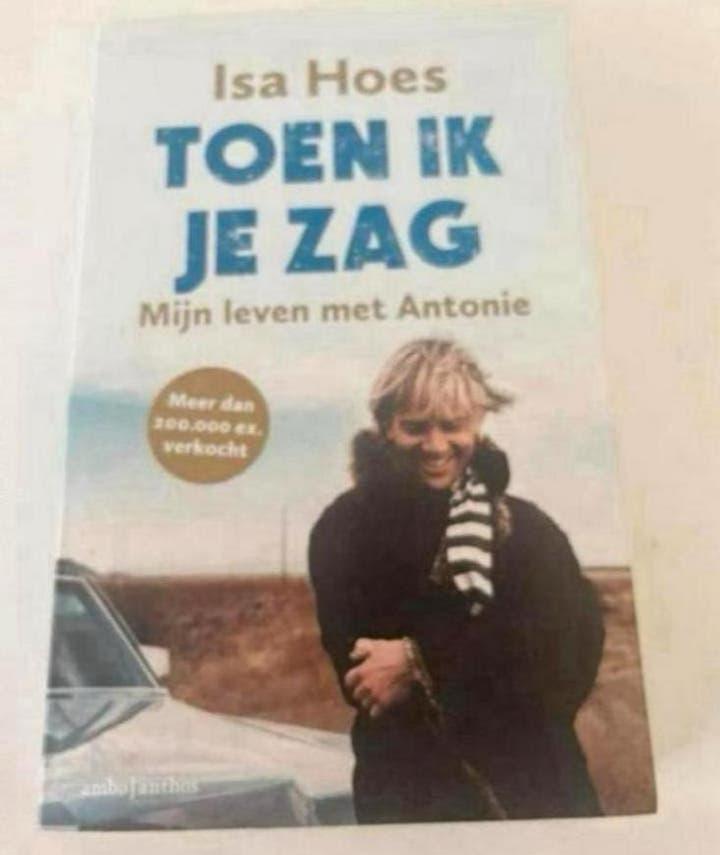 Isa Hoes - Toen ik je zag: Mijn leven met Antonie, Ophalen of Verzenden, Zo goed als nieuw