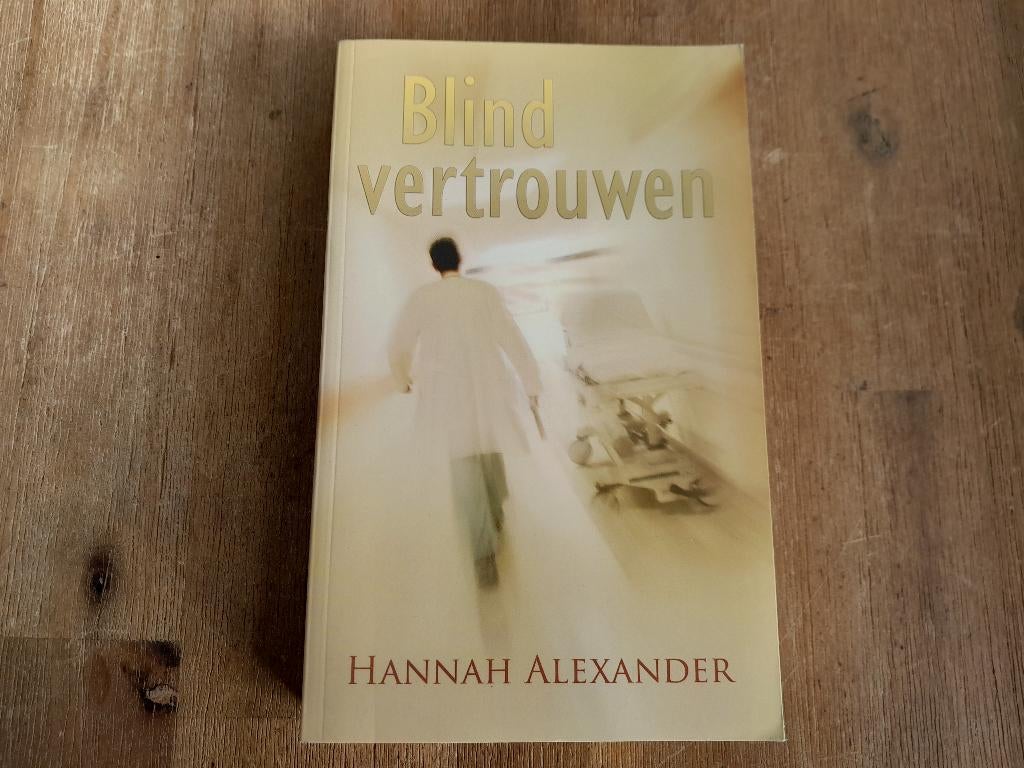 Hannah Alexander/ Blind vertrouwen, Boeken, Ophalen of Verzenden, Zo goed als nieuw