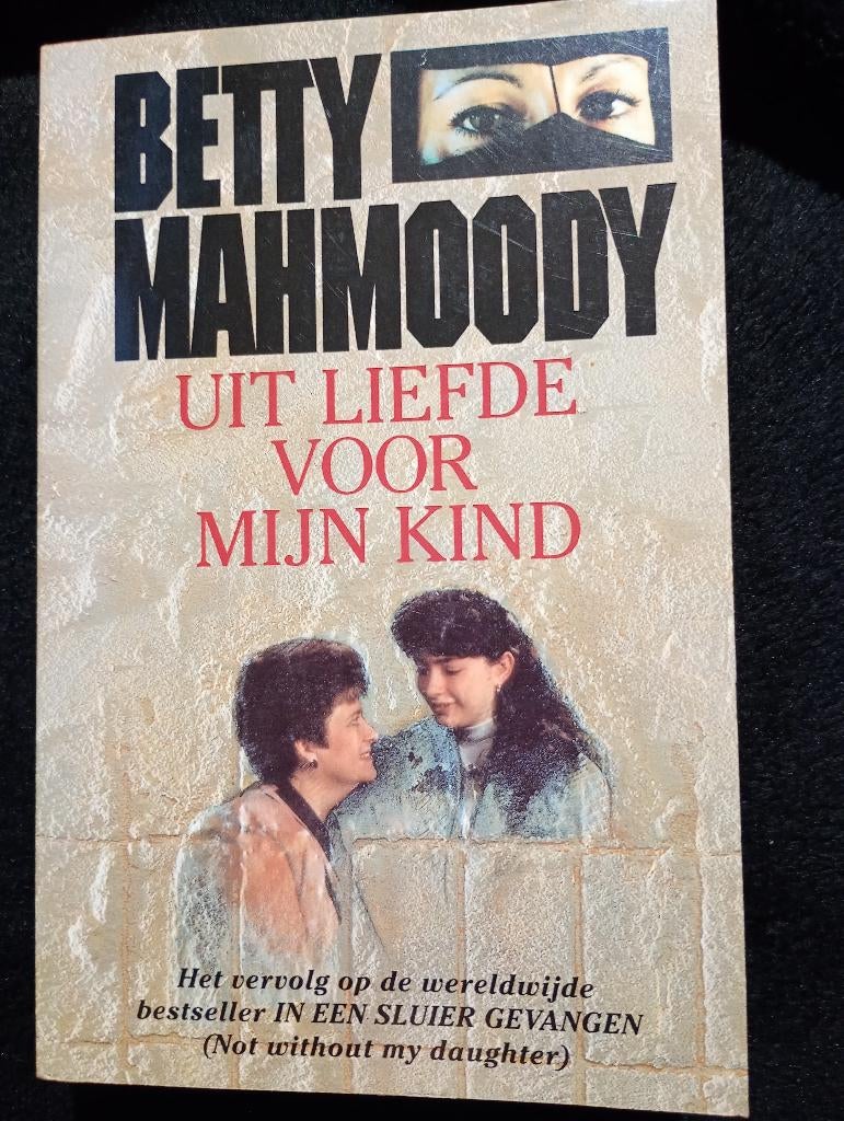 Betty Mahmoodi, Uit liefde voor mijn kind, Ophalen of Verzenden, Gelezen