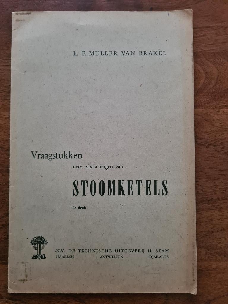 Vraagstukken over berekeningen van stoomketels., Boeken, Gelezen, Ir. F. Muller van brakel, Beta, HBO