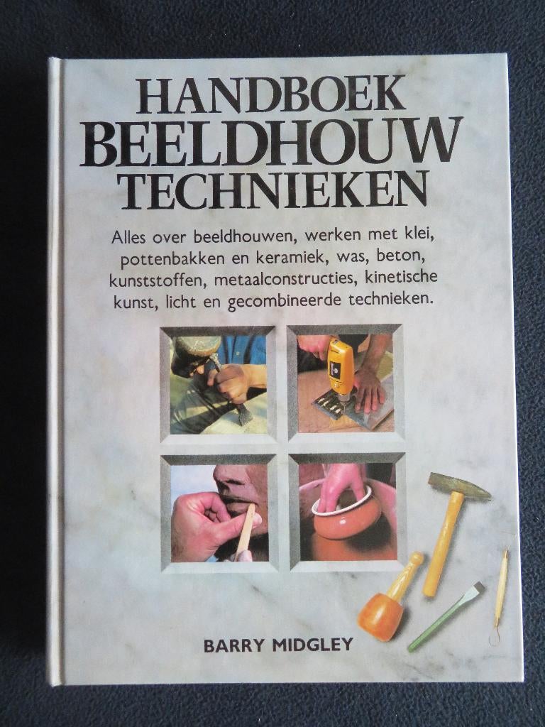 Handboek Beeldhouw Technieken, Barry Midgley, Beeldhouwkunst, Ophalen of Verzenden, Zo goed als nieuw