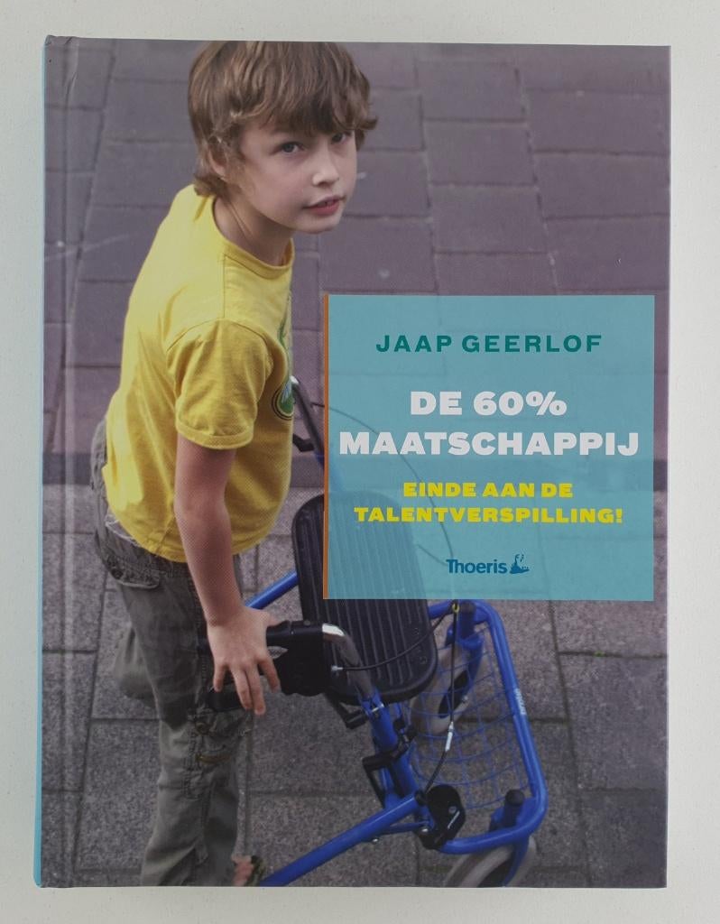 Geerlof, Jaap - De 60% maatschappij / Einde aan de talentver, Ophalen of Verzenden, Gelezen, Nederland