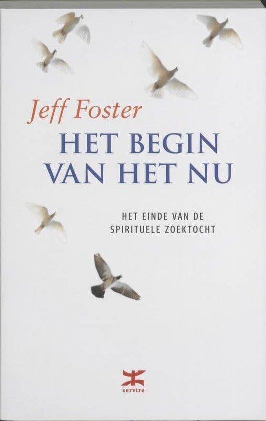 Jeff Foster Het begin van het nu Het einde van de spirituele, Boeken, Ophalen of Verzenden, Nieuw, Spiritualiteit algemeen, Achtergrond en Informatie