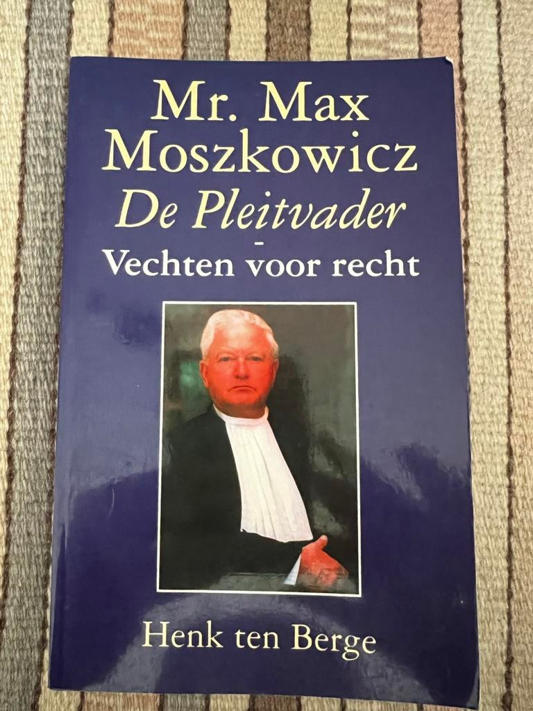 Mr. Max Moszkowicz: De Pleitvader - Vechten voor recht, Boeken, Gelezen, Overige, Ophalen of Verzenden, Henk ten Berge