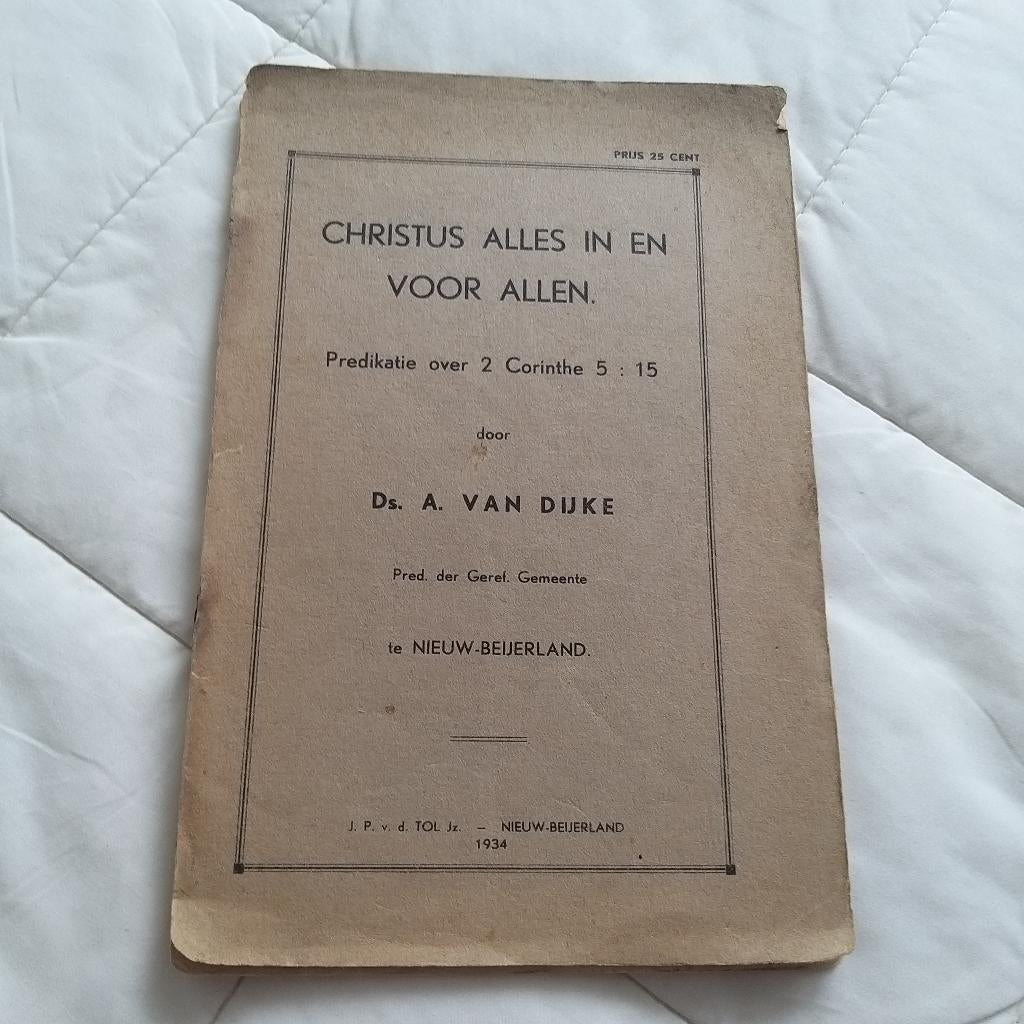Christus alles in en voor allen. Ds A van Dijke 1934, Gelezen, Ds A van Dijke, Christendom | Protestants, Ophalen of Verzenden