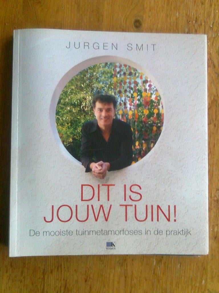 Dit is jouw tuin!,     door Jurgen Smit, Boeken, Ophalen of Verzenden, Zo goed als nieuw, Tuinieren en Tuinplanten