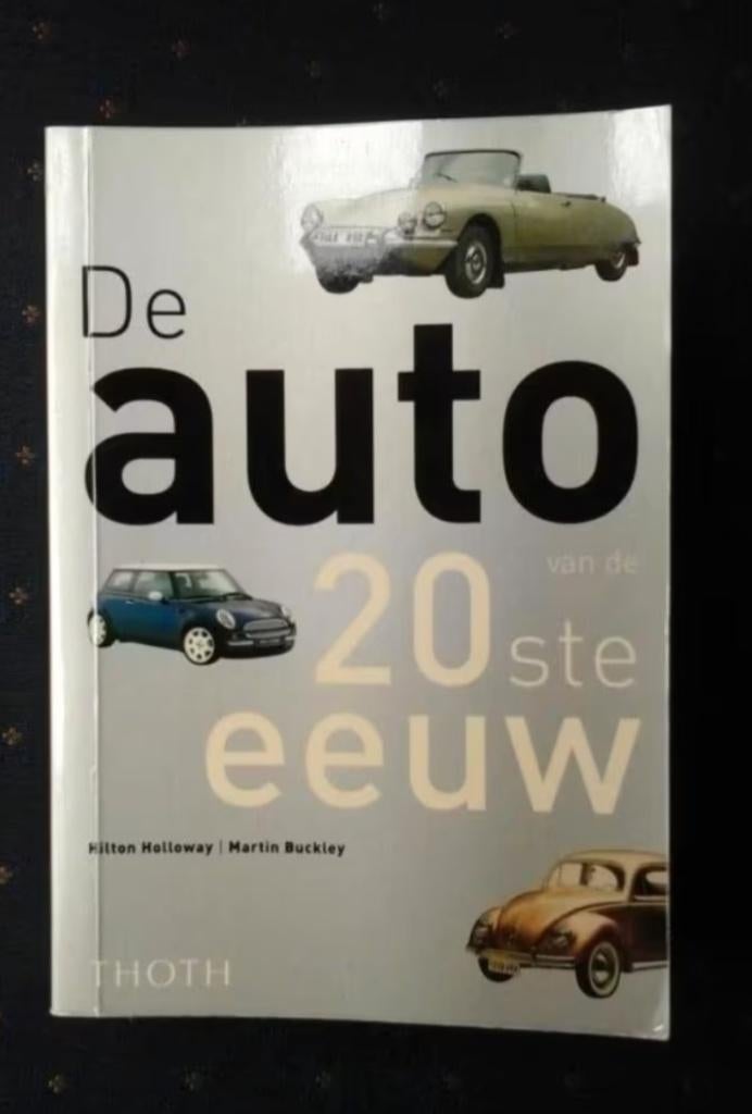 Boek: de auto van de 20e eeuw van Hilton Holloway/ Martin Bu, Ophalen, Zo goed als nieuw, Algemeen