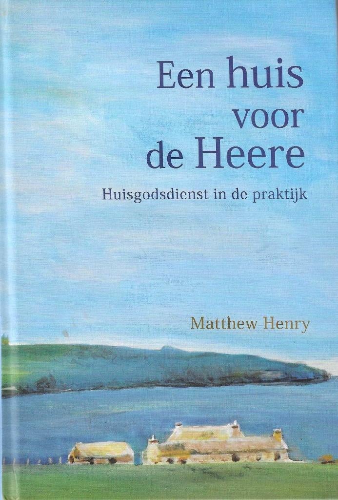 Matthew Henry - Een huis voor de Heere, Nieuw, Christendom | Protestants, Ophalen of Verzenden, Matthew Henry