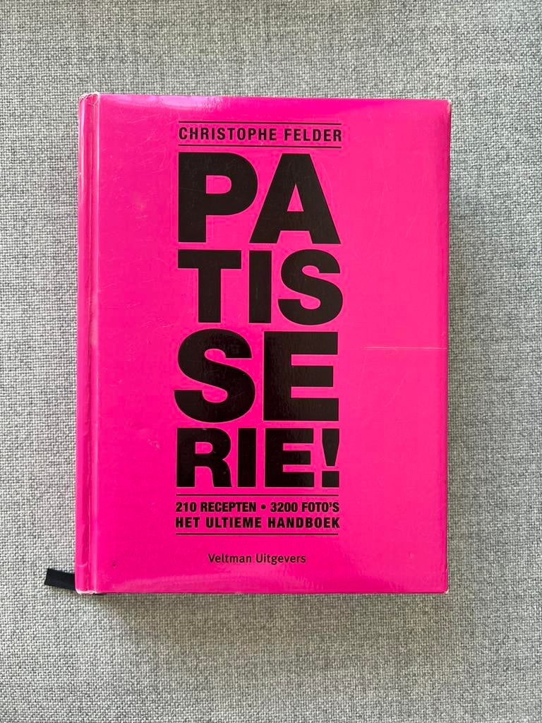 Christophe Felder - Patisserie!, Boeken, Kookboeken, Ophalen of Verzenden, Zo goed als nieuw, Christophe Felder, Frankrijk