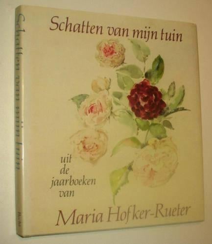Maria Hofker-Rueter-Schatten van mijn tuin-Uit de jaarboeken, Boeken, Verzenden, Zo goed als nieuw