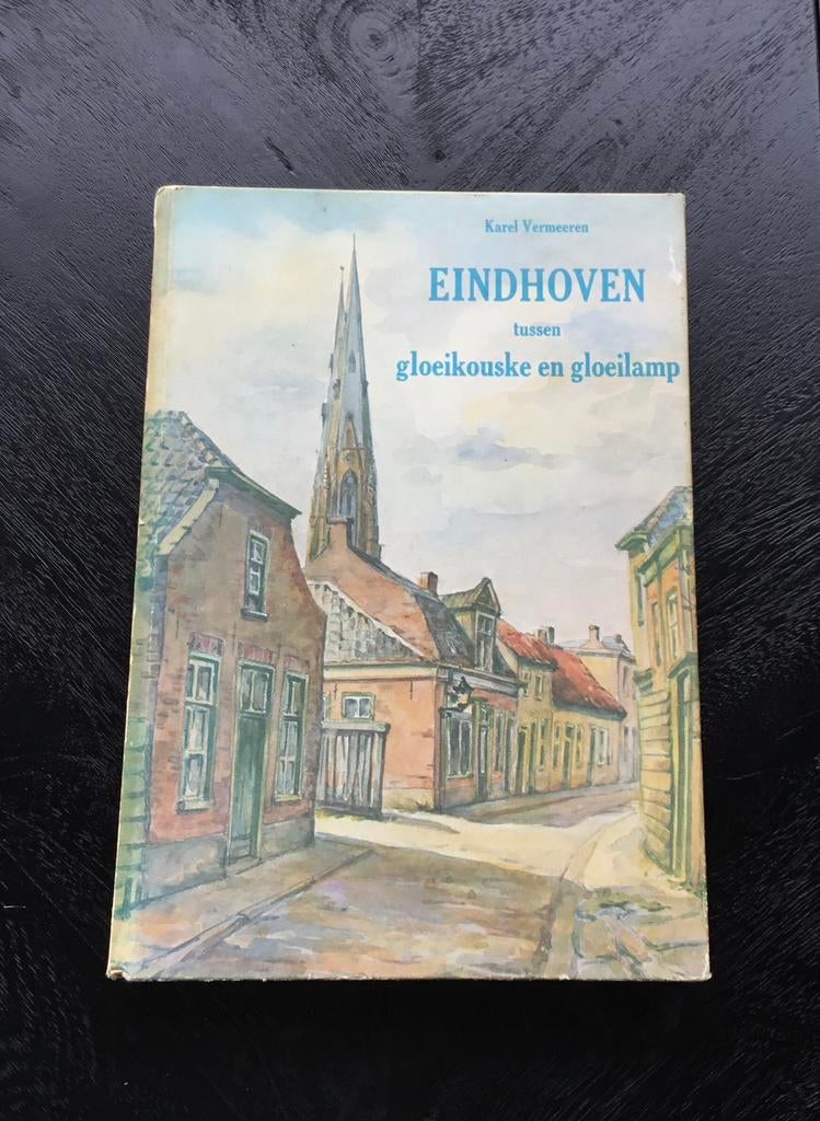 Eindhoven tussen gloeikouske en gloeilamp., Ophalen of Verzenden