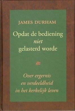 James Durham: Opdat de bediening niet gelasterd worde., Christendom | Protestants, Ophalen of Verzenden, Zo goed als nieuw, James Durham