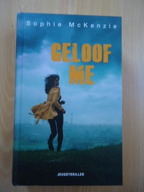 Geloof me, Sophie McKenzie. jeugdthriller, young adult, Boeken, Ophalen of Verzenden, Zo goed als nieuw