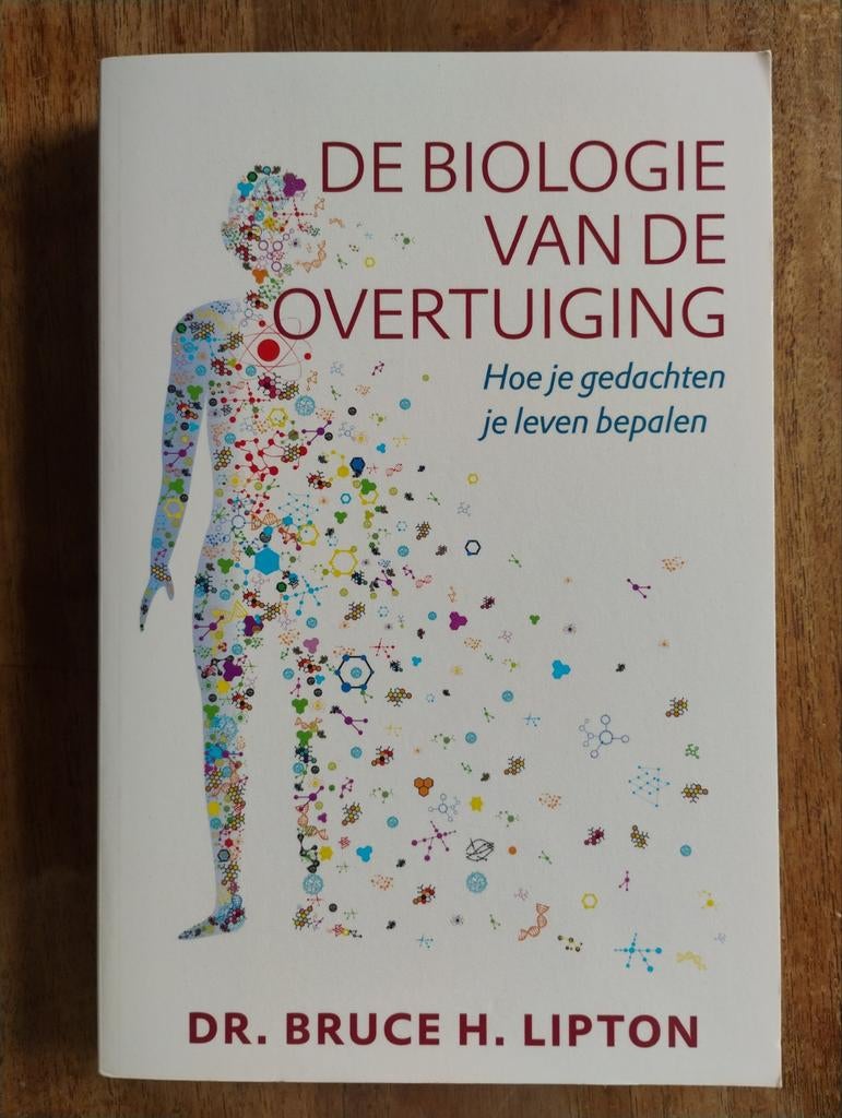 De Biologie van de Overtuiging - Bruce H. Lipton, Boeken, Ophalen of Verzenden, Zo goed als nieuw, Bruce H. Lipton