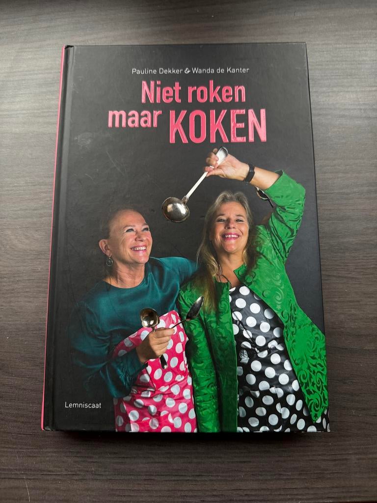 Niet roken maar koken - Pauline Dekker & Wanda de Kanter, Boeken, Voorgerechten en Soepen, Ophalen of Verzenden, Zo goed als nieuw