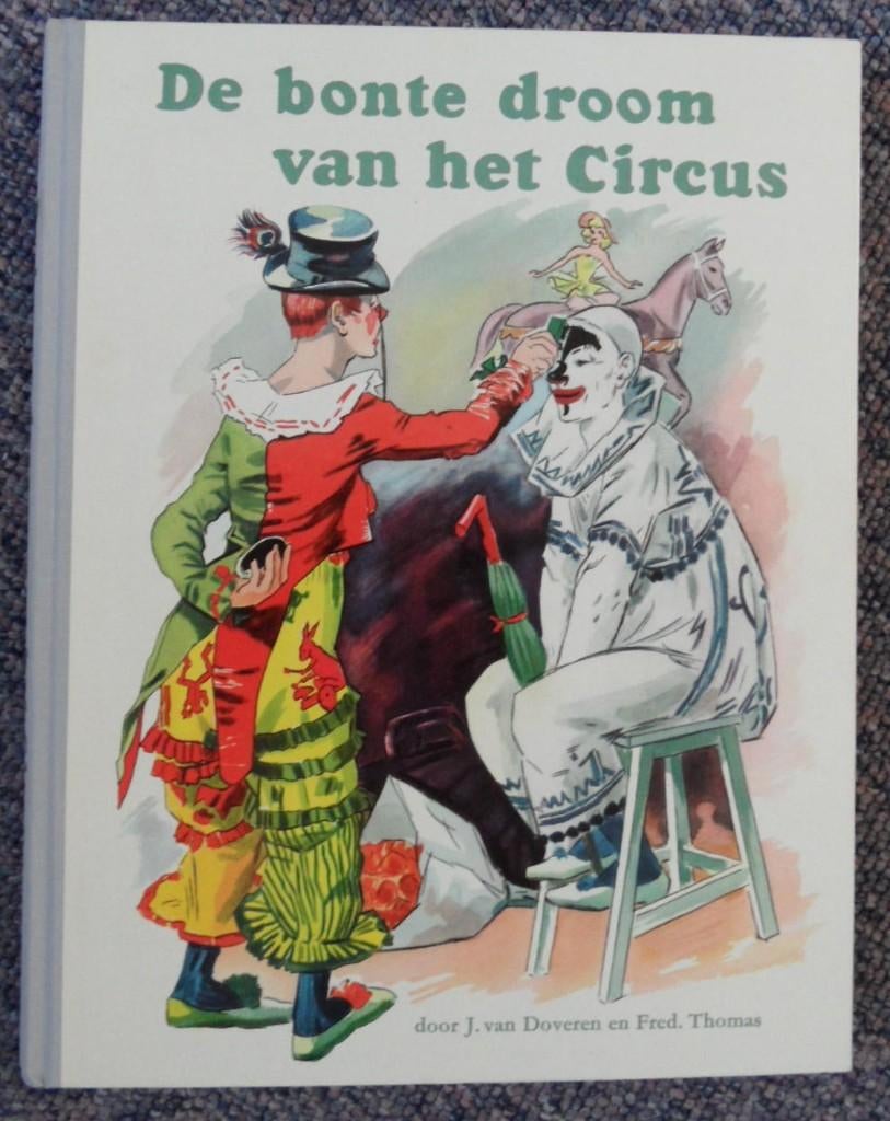 De bonte droom van het circus- J. v. Doveren en Fred. Thomas, Boeken, Ophalen of Verzenden, Zo goed als nieuw, Plaatjesalbum