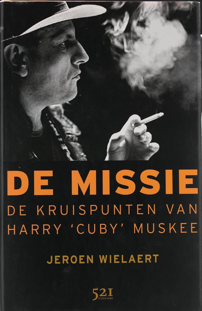De missie De Kruispunten van Harry "Cuby" Muskee GESIGNEERD!, Zo goed als nieuw, Jeroen Wielaert, Verzenden, Overige