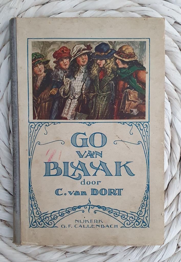 Go van Blaak - C. van Dort (Oud kinderboek), Ophalen of Verzenden, Gelezen, C. van Dort, Fictie algemeen