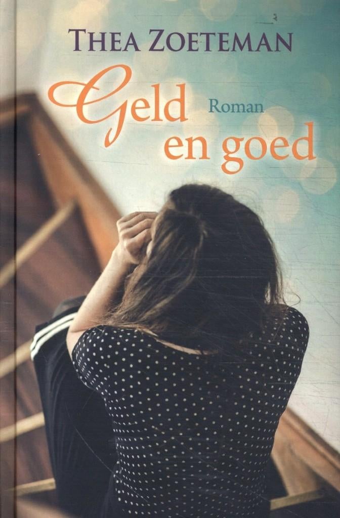 Geld en goed Thea Zoeteman 9789020553987, Boeken, Romans, Ophalen of Verzenden, Zo goed als nieuw, Thea Zoeteman