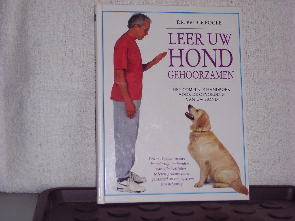 LEER UW HOND GEHOORZAMEN - Dr. Bruce Fogle, Boeken, Ophalen of Verzenden, Zo goed als nieuw, Honden