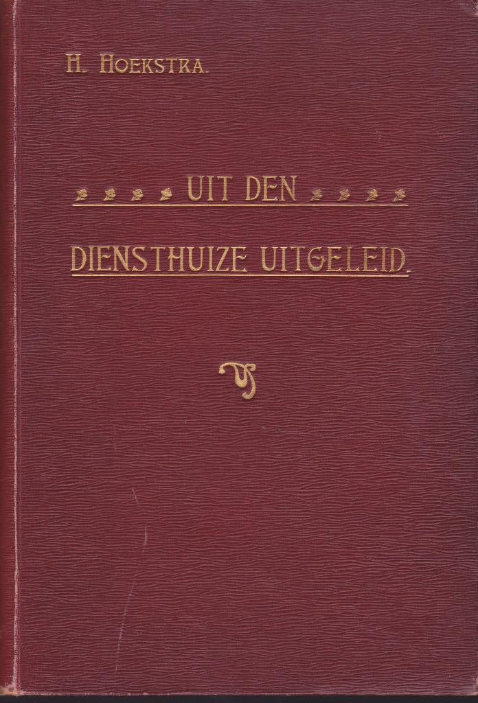 H.Hoekstra - UIT DEN DIENSTHUIZE UITGELEID, Ophalen of Verzenden