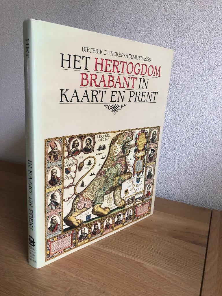 Het Hertogdom Brabant in Kaart en Prent 1e druk 1983., Boeken, 15e en 16e eeuw, Ophalen of Verzenden, Zo goed als nieuw, O.a. Dieter R. Duncker