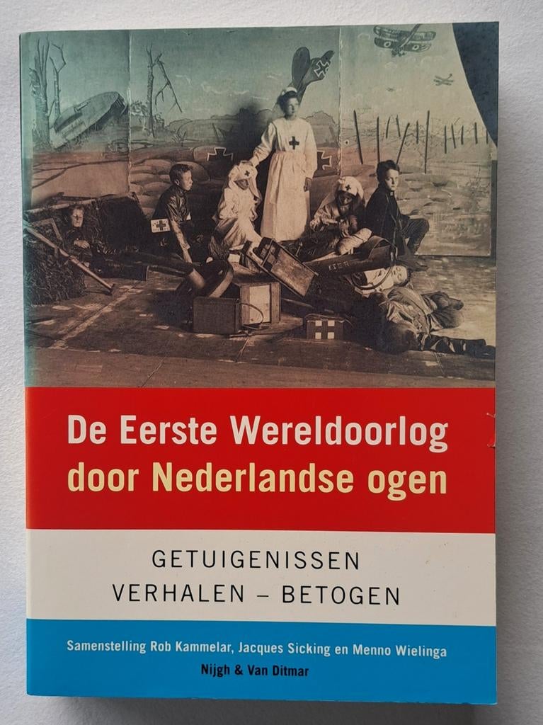 Eerste Wereldoorlog door Nederlandse ogen - getuigenissen, Verzenden, Nieuw, Diverse auteurs, Voor 1940