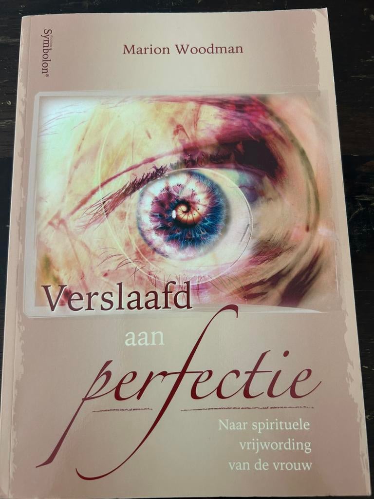 Marion Woodman - Verslaafd aan perfectie, Sociale psychologie, Ophalen of Verzenden, Zo goed als nieuw, Marion Woodman