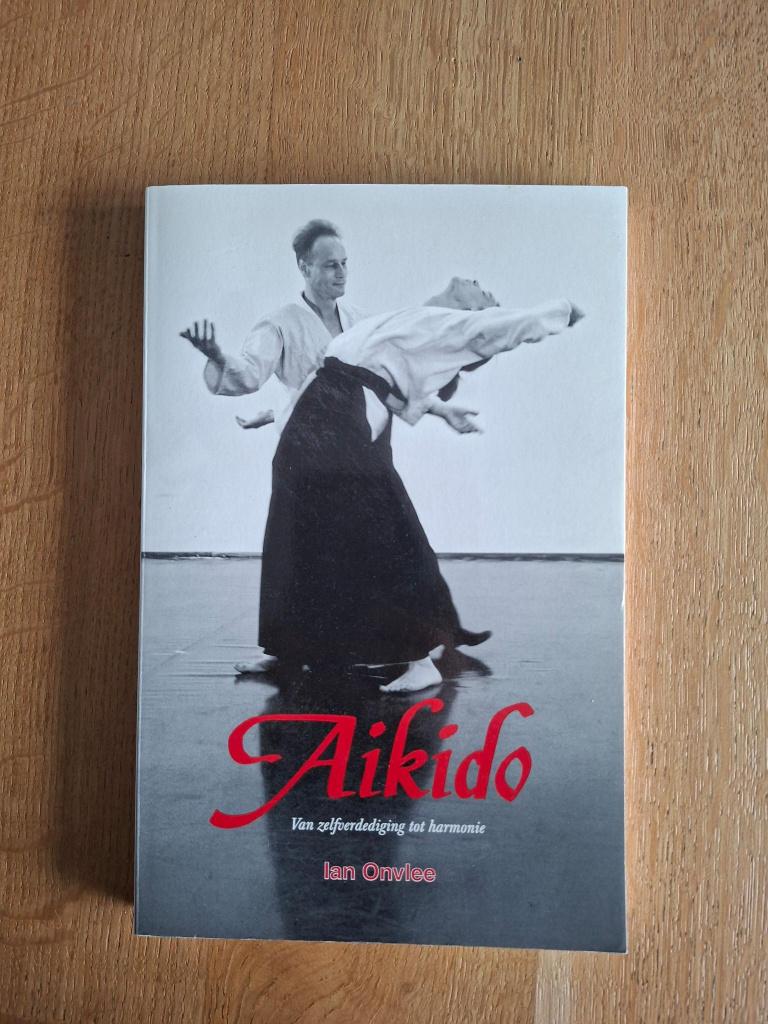Aikido - van zelfverdediging tot harmonie, Ophalen of Verzenden, Zo goed als nieuw, Ian Onvlee, Vechtsport