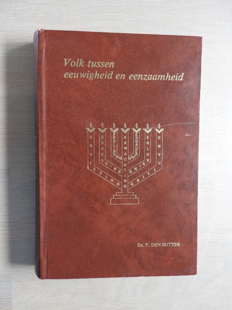 Ds. P. den Butter - Volk tussen eeuwigheid en eenzaamheid, Boeken, Ophalen of Verzenden, Zo goed als nieuw