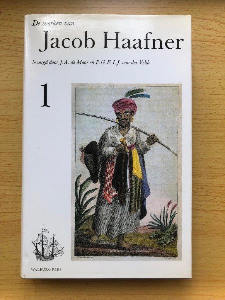 De werken van Jacob Haafner, delen 1, 2 en 3, Boeken, Ophalen of Verzenden, Zo goed als nieuw, J.A. de Moor, P.G.E.I.J. van der Velde