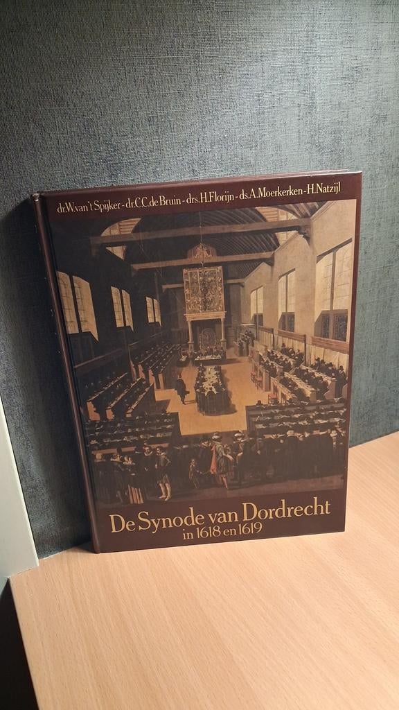 De Synode van Dordrecht in 1618 en 1619, Ophalen of Verzenden, Zo goed als nieuw, Dr. W. van 't Spijker, Christendom | Protestants