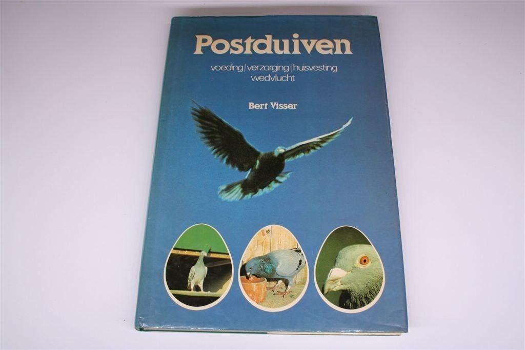 Postduiven — Voeding, Verzorging, Huisvesting, Wedvlucht, Ophalen of Verzenden, Gelezen, Vogels