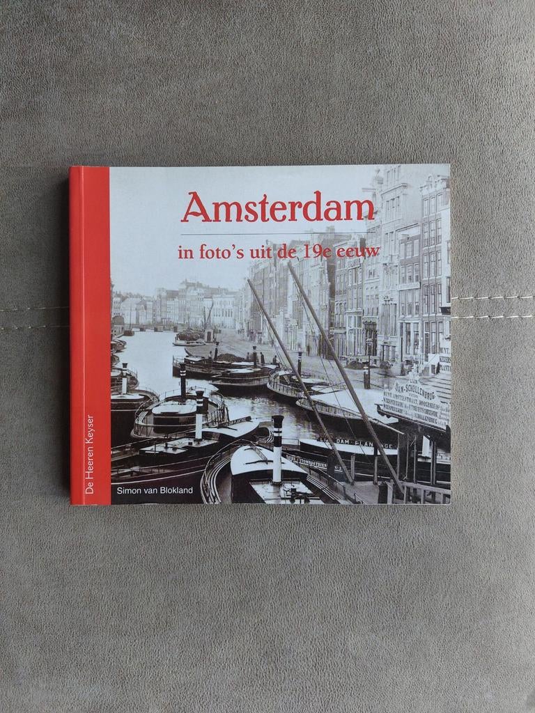 Amsterdam in foto's uit de 19e eeuw - Simon van Blokland, Ophalen of Verzenden, 19e eeuw, Zo goed als nieuw, Simon van Blokland