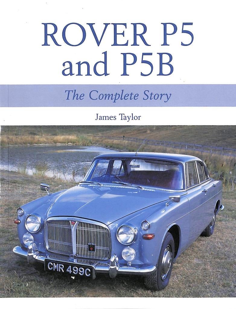 Rover P5 & P5B - The Complete Story, Verzenden, Nieuw, James Taylor, Overige merken