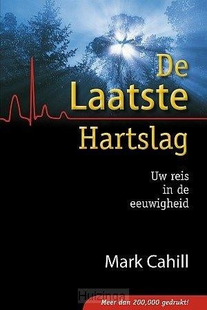 Mark Cahill: De Laatste Hartslag. Uw reis in de eeuwigheid., Ophalen of Verzenden, Zo goed als nieuw, Overige onderwerpen, Achtergrond en Informatie