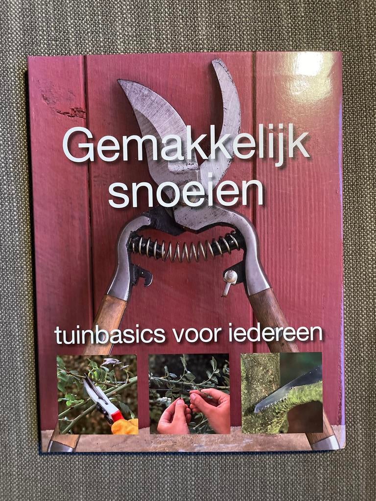 Gemakkelijk Snoeien - Tuinbasics voor Iedereen, Ophalen of Verzenden, Zo goed als nieuw, Tuinieren en Tuinplanten