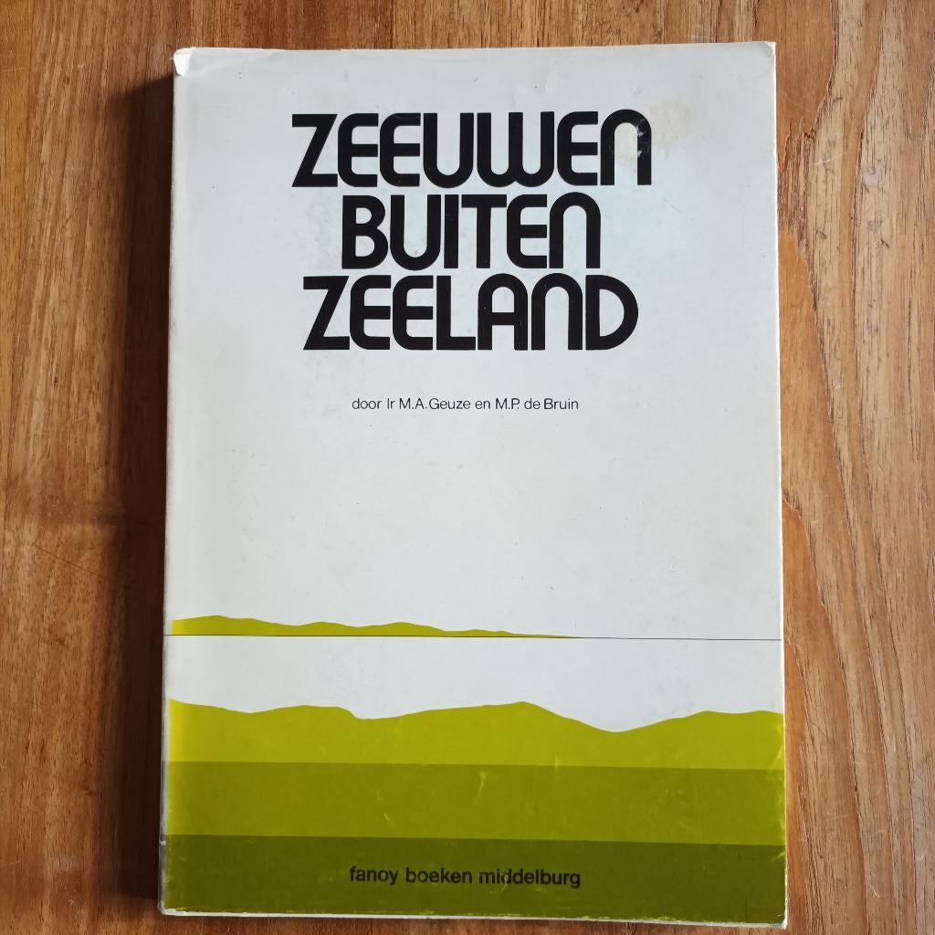 Zeeuwen buiten Zeeland van Geuze en de Bruin, Ophalen of Verzenden, Zo goed als nieuw