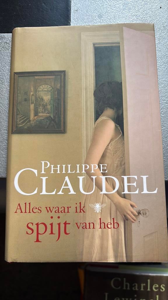 Philippe Claudel - Alles waar ik spijt van heb. Hardcover, Ophalen of Verzenden, Zo goed als nieuw, Philippe Claudel