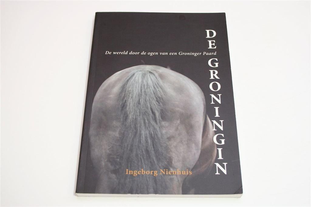 De Groningin — Wereld door de Ogen van een Groninger Paard, Boeken, Ophalen of Verzenden, Zo goed als nieuw, Paarden of Pony's
