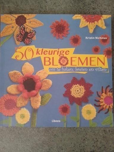 50 kleurige bloemen om te breien, haken en vilten, Boeken, Breien en Haken, Kristin Nicholas, Ophalen of Verzenden, Zo goed als nieuw