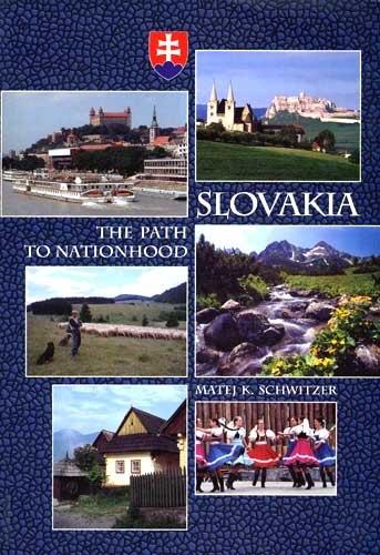 Slovakia. The path to nationhood. - Matej K. Schwitzer, Europa, Zo goed als nieuw, Matej K. Schwitzer, Ophalen of Verzenden
