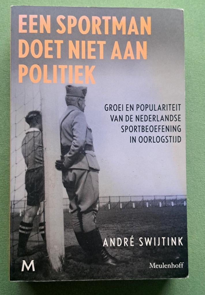 Een sportman doet niet aan politiek - WOII sportbeoefening, Verzenden, Overige sporten, Andre Swijtink, Nieuw
