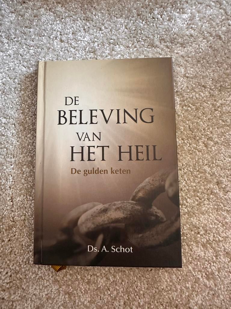 De Beleving van het Heil - Ds. A. Schot (De gulden keten), Ophalen of Verzenden, Zo goed als nieuw, Christendom | Protestants