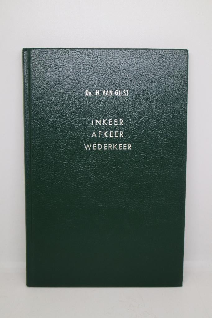 Inkeer, afkeer, wederkeer - H. van Gilst, Ophalen of Verzenden, Gelezen