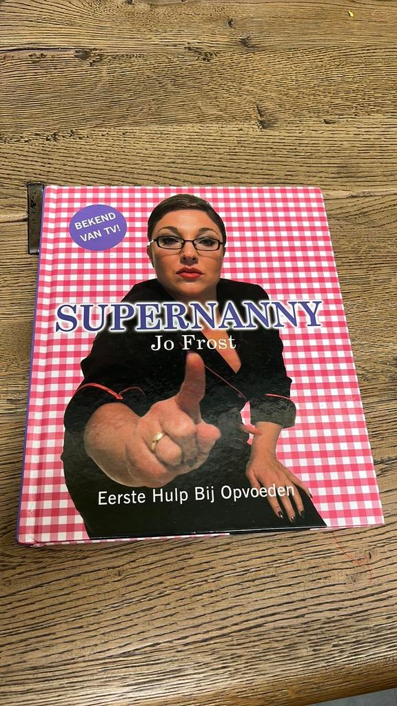 Supernanny – Jo Frost | Eerste hulp bij opvoeden, Ophalen, Zo goed als nieuw, Opvoeding tot 6 jaar