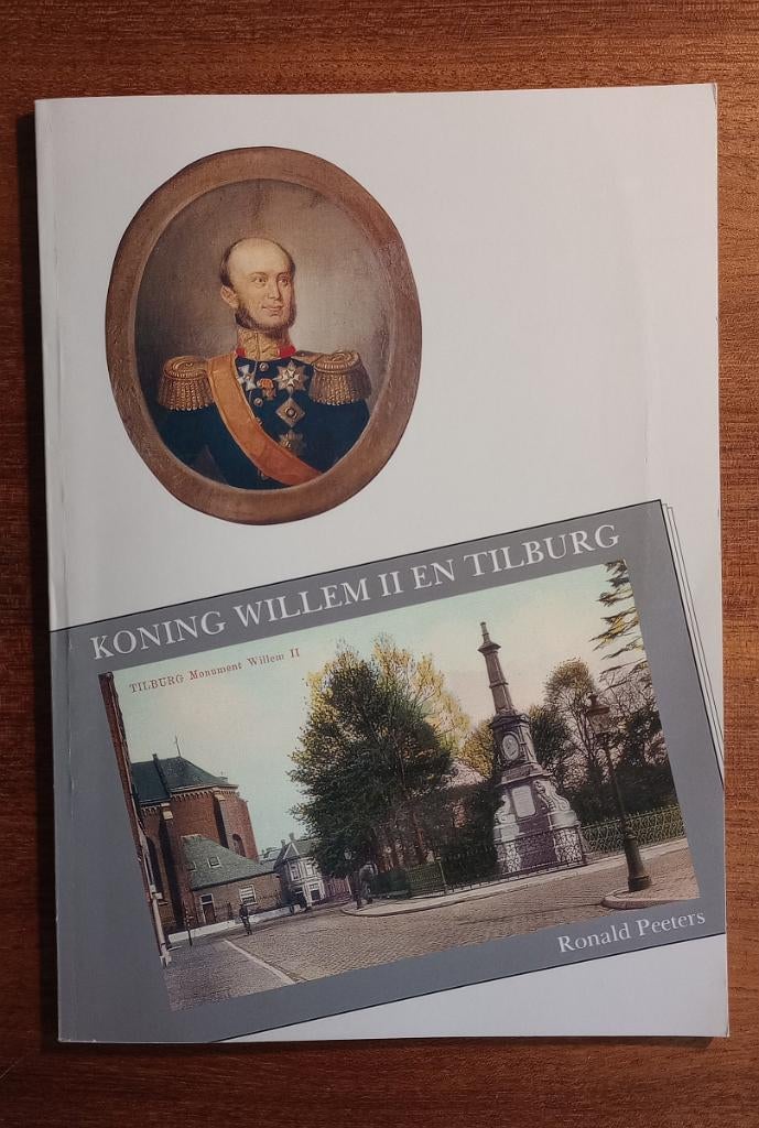 Koning Willem II en Tilburg, Gelezen, 19e eeuw, Ophalen of Verzenden, Peeters, R. (Ronald)