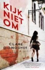 Clare Donoghue: Kijk niet om, Boeken, Ophalen of Verzenden, Gelezen